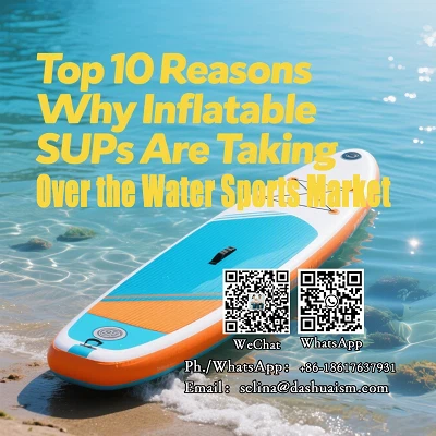 Top 10 redenen waarom opblaasbare SUP's de watersportmarkt overnemen
